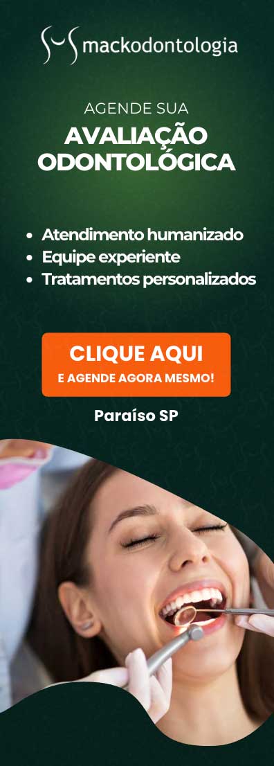Avaliação Odontológica Mack Odontologia - Paraíso SP