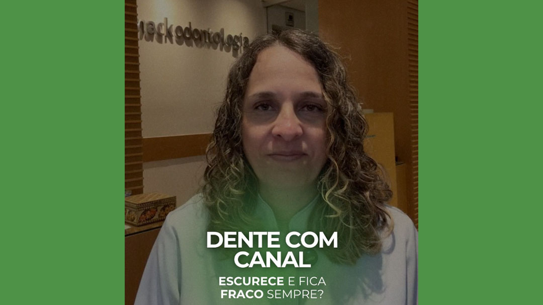Dente com canal escurece e fica fraco sempre?