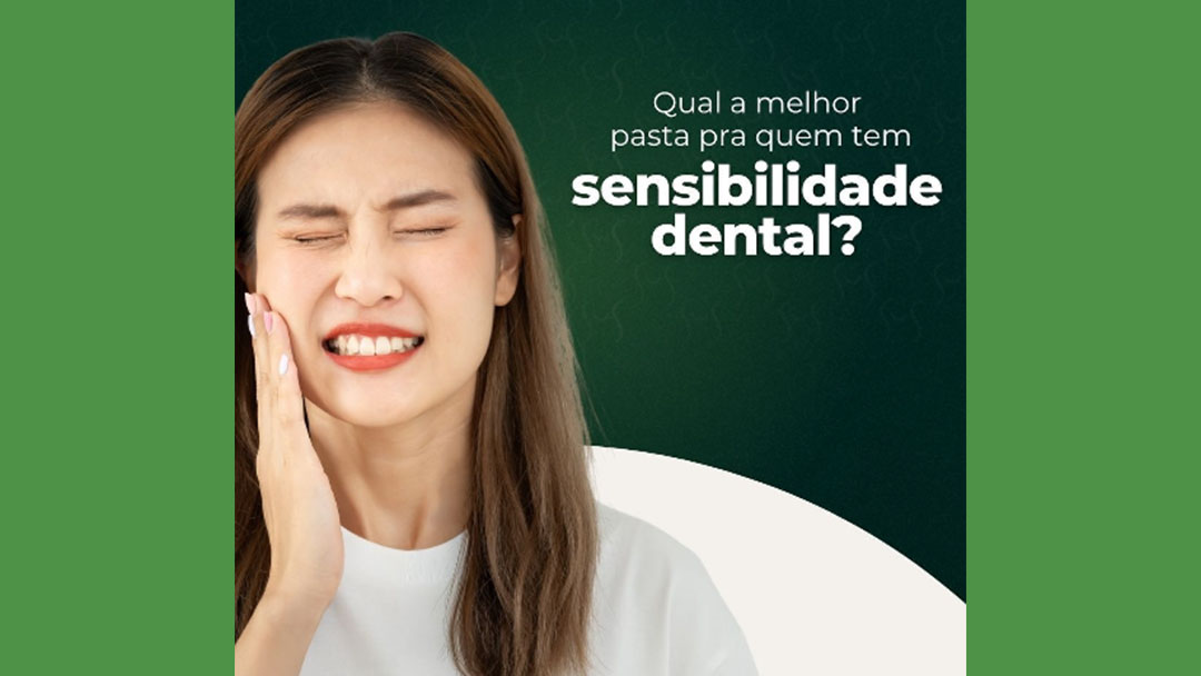 Qual a melhor pasta de dente para quem tem sensibilidade dentária?