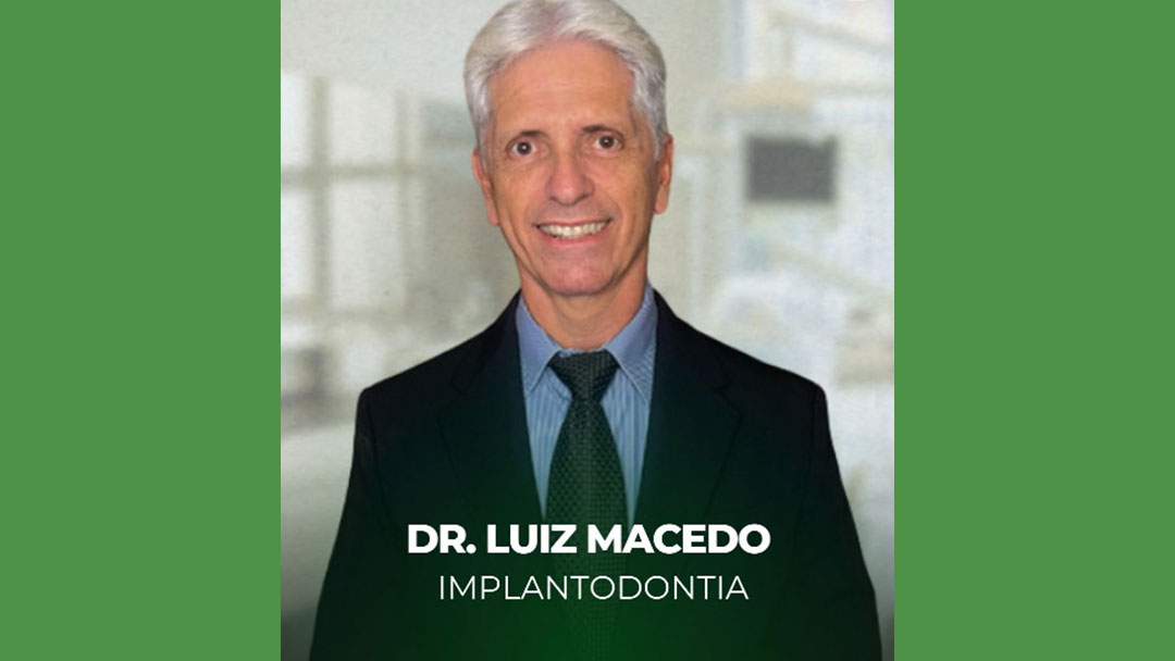 Dr. Luiz Macedo – Especialista em Implantodontia em São Paulo